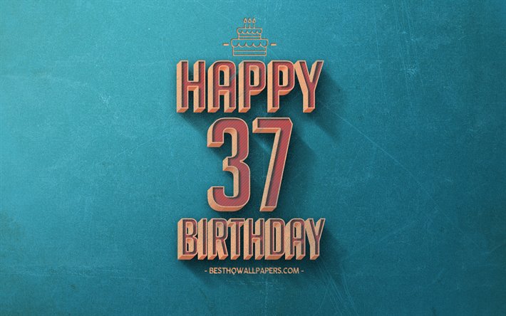 第37回お誕生日おめで, 青色のレトロな背景, 嬉しい37歳の誕生日, レトロの誕生の背景, レトロアート, 37歳の誕生日, お誕生日おめで背景