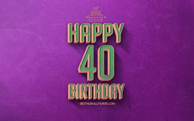 40th Happy Birthday, Purple Retro Background, Happy 40 Years Birthday, Retro Birthday Background, Retro Art, 40 Years Birthday, Happy 40th Birthday, Happy Birthday Background