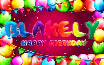 Happy Birthday Blakely, 4k, colorful balloon frame, Blakely name, purple background, Blakely Happy Birthday, Blakely Birthday, popular american female names, Birthday concept, Blakely