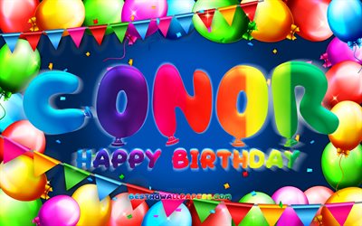 Joyeux anniversaire Conor, 4k, cadre ballon color&#233;, nom de Conor, fond bleu, Conor joyeux anniversaire, anniversaire de Conor, noms masculins am&#233;ricains populaires, concept d&#39;anniversaire, Conor