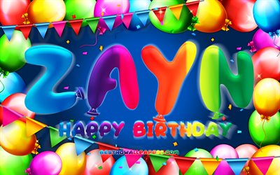 Happy Birthday Zayn, 4k, colorful balloon frame, Zayn name, blue background, Zayn Happy Birthday, Zayn Birthday, popular american male names, Birthday concept, Zayn