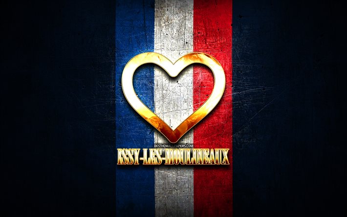 Amo Issy-les-Moulineaux, citt&#224; francesi, iscrizione d&#39;oro, Francia, cuore d&#39;oro, Issy-les-Moulineaux con bandiera, Issy-les-Moulineaux, citt&#224; preferite, Love Issy-les-Moulineaux