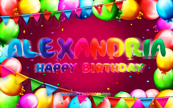 Joyeux anniversaire Alexandrie, 4k, cadre ballon color&#233;, nom d&#39;Alexandrie, fond violet, Alexandrie joyeux anniversaire, anniversaire d&#39;Alexandrie, noms f&#233;minins am&#233;ricains populaires, concept d&#39;anniversaire, Alexandrie