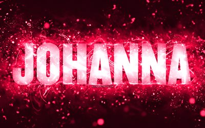 Joyeux anniversaire Johanna, 4k, n&#233;ons roses, nom Johanna, cr&#233;atif, Johanna Joyeux anniversaire, Johanna Anniversaire, noms f&#233;minins am&#233;ricains populaires, photo avec le nom Johanna, Johanna