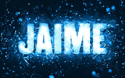 Buon compleanno Jaime, 4k, luci al neon blu, nome Jaime, creativo, Jaime Buon compleanno, Compleanno Jaime, nomi maschili americani popolari, foto con nome Jaime, Jaime