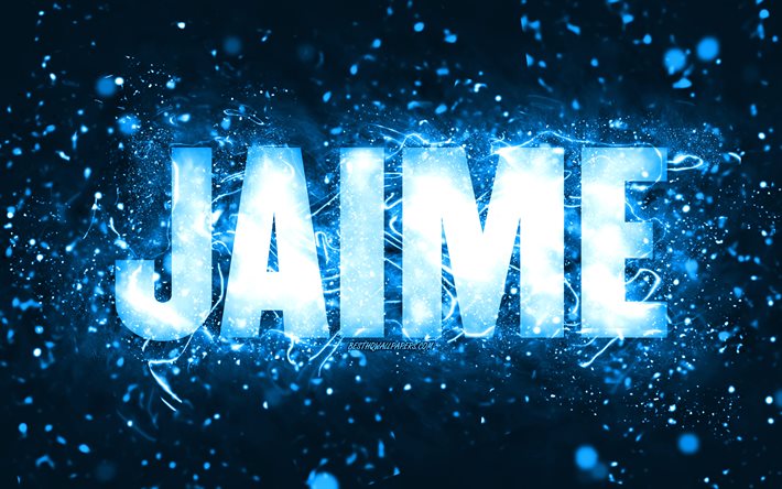 alles gute zum geburtstag jaime, 4k, blaue neonlichter, jaime name, kreativ, jaime happy birthday, jaime geburtstag, beliebte amerikanische m&#228;nnliche namen, bild mit jaime name, jaime