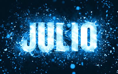 Joyeux anniversaire Julio, 4k, n&#233;ons bleus, nom Julio, cr&#233;atif, joyeux anniversaire Julio, anniversaire Julio, noms masculins am&#233;ricains populaires, photo avec le nom Julio, Julio