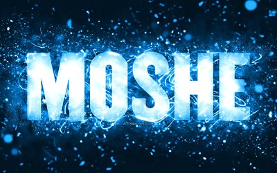 Feliz anivers&#225;rio Moshe, 4k, luzes de n&#233;on azuis, nome de Moshe, criativo, Feliz anivers&#225;rio de Moshe, Anivers&#225;rio de Moshe, nomes masculinos americanos populares, foto com o nome de Moshe, Moshe