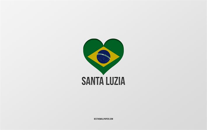 I Love Santa Luzia, cidades brasileiras, Dia de Santa Luzia, fundo cinza, Santa Luzia, Brasil, Cora&#231;&#227;o da bandeira brasileira, cidades favoritas, Love Santa Luzia