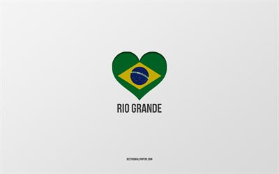 I Love Rio Grande, Brazilian cities, Day of Rio Grande, Brazil, Rio Grande, Brazilian flag heart, Love Rio Grande