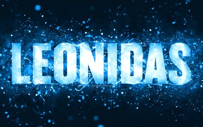 Happy Birthday Leonidas, 4k, blue neon lights, Leonidas name, creative, Leonidas Happy Birthday, Leonidas Birthday, popular american male names, picture with Leonidas name, Leonidas