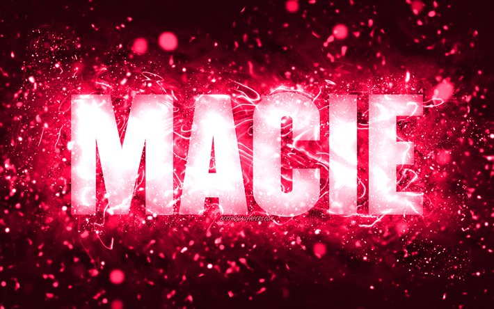 Feliz Anivers&#225;rio Macie, 4k, luzes de n&#233;on rosa, Nome Macie, criativo, Macie Feliz Anivers&#225;rio, Macie Anivers&#225;rio, nomes femininos americanos populares, imagem com o nome Macie, Macie