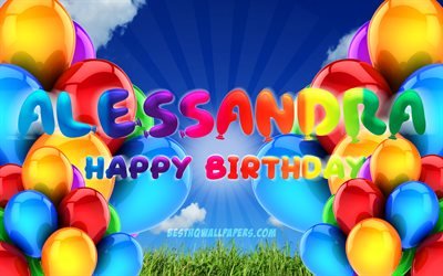 Alessandra Happy Birthday, 4k, cloudy sky background, female names, Birthday Party, colorful ballons, Alessandra name, popular italian girl names, Happy Birthday Alessandra, Birthday concept, Alessandra Birthday, Alessandra