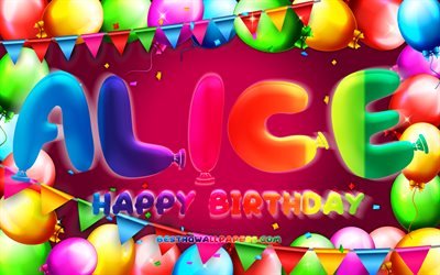 Happy Birthday Alice, 4k, colorful balloon frame, female names, Alice name, purple background, Alice Happy Birthday, Alice Birthday, popular Italian female names, Birthday concept, Alice