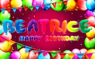 Happy Birthday Beatrice, 4k, colorful balloon frame, popular Italian female names, Beatrice name, purple background, Beatrice Happy Birthday, Beatrice Birthday, Birthday concept, Beatrice