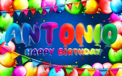 Happy Birthday Antonio, 4k, colorful balloon frame, Antonio name, popular italian boys names, blue background, Antonio Happy Birthday, Antonio Birthday, Birthday concept, Antonio