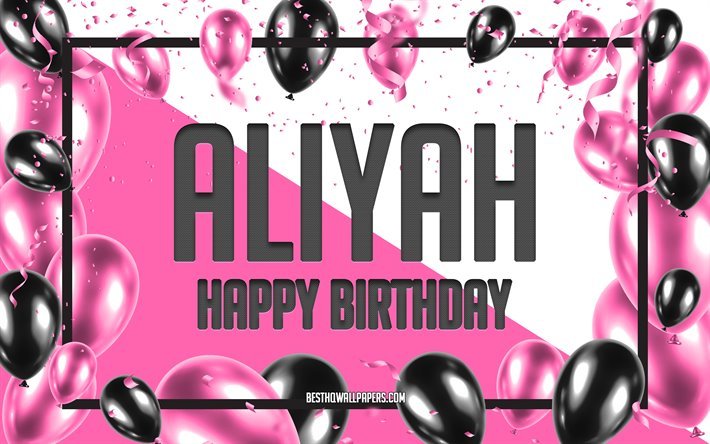 お誕生日おめでAliyah, お誕生日の風船の背景, Aliyah, 壁紙名, Aliyahお誕生日おめで, ピンク色の風船をお誕生の背景, ご挨拶カード, Aliyah誕生日