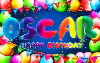 Happy Birthday Oscar, 4k, colorful balloon frame, Oscar name, blue background, Oscar Happy Birthday, Oscar Birthday, popular spanish male names, Birthday concept, Oscar