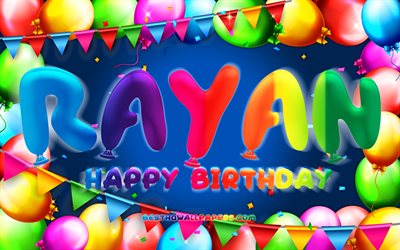 お誕生日おめでRayan, 4k, カラフルバルーンフレーム, Rayan名, 青色の背景, Rayanお誕生日おめで, Rayan誕生日, 人気のスペイン語は男性名, 誕生日プ, Rayan