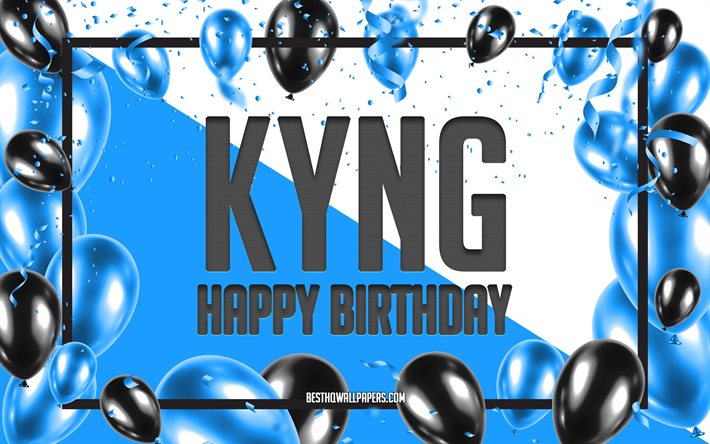 Joyeux anniversaire Kyng, fond de ballons d&#39;anniversaire, Kyng, fonds d&#39;&#233;cran avec des noms, Kyng joyeux anniversaire, fond d&#39;anniversaire de ballons bleus, anniversaire de Kyng