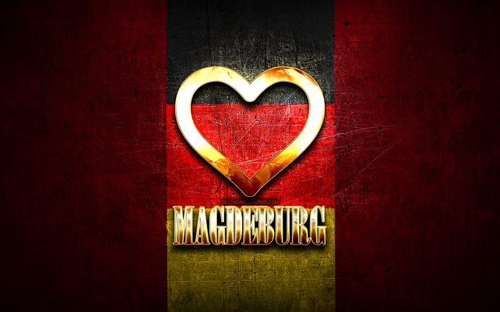 I Love Magdeburg, cidades alem&#227;s, inscri&#231;&#227;o dourada, Alemanha, cora&#231;&#227;o de ouro, Magdeburg com bandeira, Magdeburg, cidades favoritas, Love Magdeburg