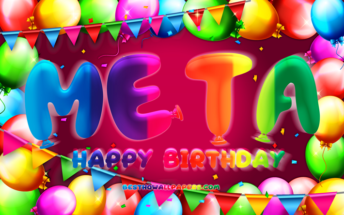 Joyeux anniversaire Meta, 4k, cadre de ballon color&#233;, Nom Meta, fond violet, Meta Joyeux anniversaire, Meta Anniversaire, noms f&#233;minins allemands populaires, Concept d’anniversaire, Meta