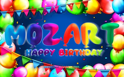 Happy Birthday Mozart, 4k, colorful balloon frame, Mozart name, blue background, Mozart Happy Birthday, Mozart Birthday, popular german male names, Birthday concept, Mozart