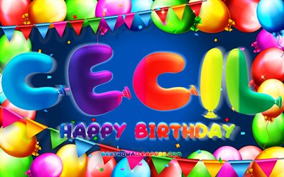Happy Birthday Cecil, 4k, colorful balloon frame, Cecil name, blue background, Cecil Happy Birthday, Cecil Birthday, popular german male names, Birthday concept, Cecil