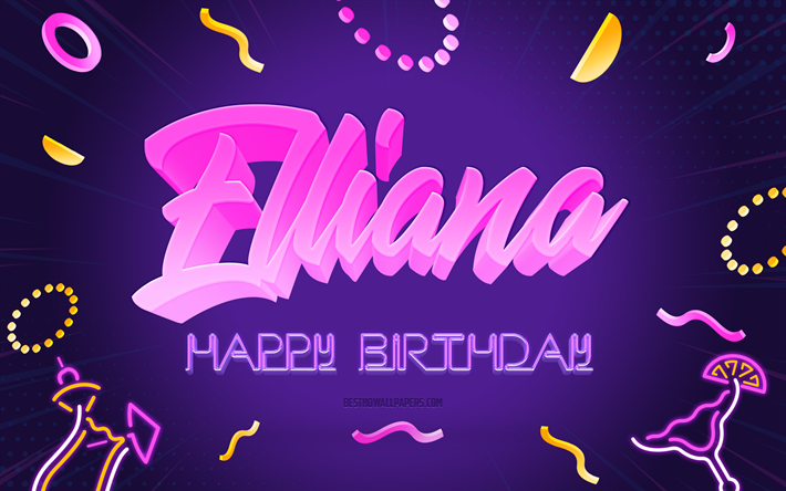 Happy Birthday Elliana, 4k, Purple Party Background, Elliana, creative art, Happy Elliana birthday, Elliana name, Elliana Birthday, Birthday Party Background