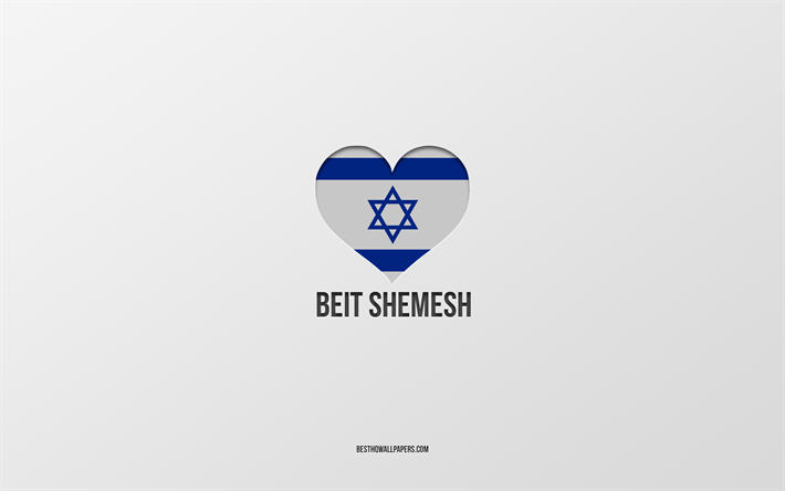 J&#39;aime Beit Shemesh, villes isra&#233;liennes, jour de Beit Shemesh, fond gris, Beit Shemesh, Isra&#235;l, coeur de drapeau isra&#233;lien, villes pr&#233;f&#233;r&#233;es, Love Beit Shemesh