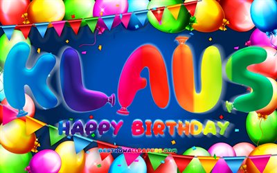 Happy Birthday Klaus, 4k, colorful balloon frame, Klaus name, blue background, Klaus Happy Birthday, Klaus Birthday, popular german male names, Birthday concept, Klaus
