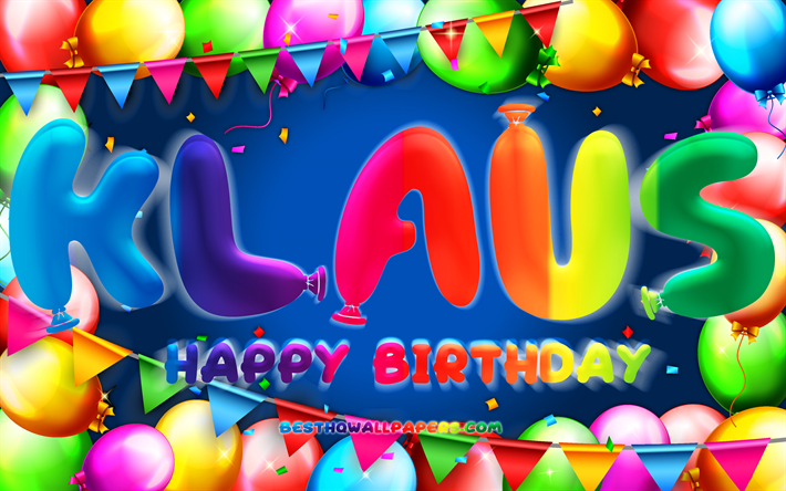 Buon compleanno Klaus, 4k, cornice a palloncino colorato, nome Klaus, sfondo blu, Klaus buon compleanno, Klaus compleanno, nomi maschili tedeschi popolari, concetto di compleanno, Klaus