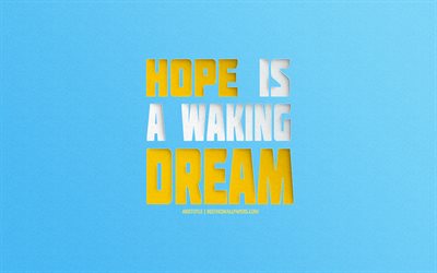 Hope is a waking dream, Aristotle quotes, hope quotes, motivation, inspiration, popular quotes, creative art, blue background, Aristotle