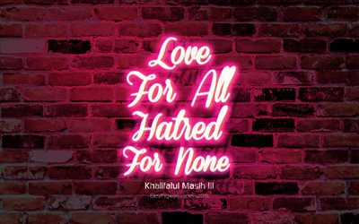 Love For All Hatred For None, purple brick wall, Khalifatul Masih III Quotes, neon text, inspiration, Khalifatul Masih III, quotes about love