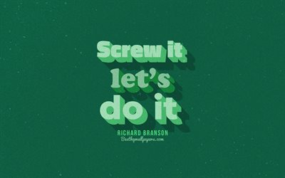 Screw it lets do it, green background, Richard Branson Quotes, retro text, quotes, inspiration, Richard Branson, quotes about motivation