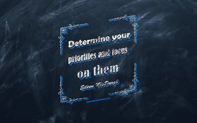 Determine your priorities and focus on them, chalkboard, Eileen McDargh Quotes, violet background, motivation quotes, inspiration, Eileen McDargh