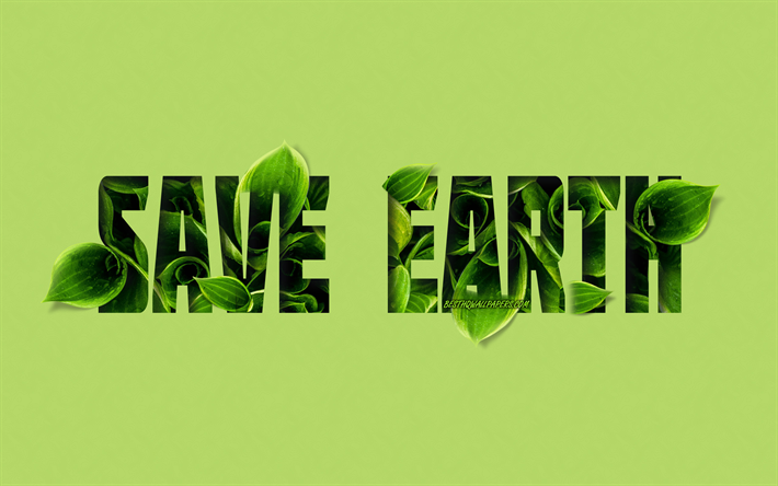 Salvar a la Tierra, citas sobre la ecolog&#237;a, hojas verdes, eco conceptos, fondo verde, creativo letras