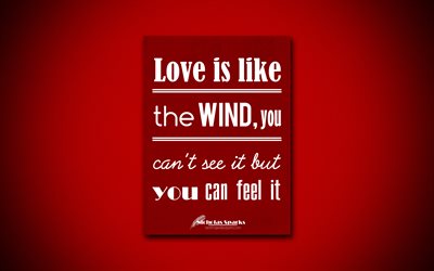 4k, Love is like the wind you cant see it but you can feel it, quotes about love, Nicholas Sparks, red paper, inspiration, Nicholas Sparks quotes