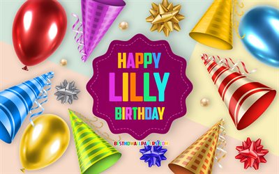 happy birthday lilly, 4k, geburtstag ballon, hintergrund, lilly, kreative kunst, gl&#252;cklich lilly geburtstag, seide b&#246;gen, lilly geburtstag, geburtstag-party-hintergrund