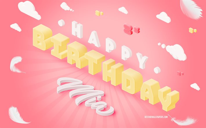 happy birthday mia, 4k -, 3d-kunst, geburtstag, 3d-hintergrund, mia, rosa hintergrund, fr&#246;hlich mia geburtstag, 3d-buchstaben, mia geburtstag, kreativer geburtstag hintergrund