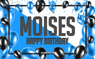 Happy Birthday Moises, Birthday Balloons Background, Moises, wallpapers with names, Moises Happy Birthday, Blue Balloons Birthday Background, greeting card, Moises Birthday