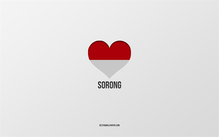 i love sorong, indonesiska st&#228;der, day of sorong, gr&#229; bakgrund, sorong, indonesien, indonesiska flagghj&#228;rta, favoritst&#228;der, love sorong