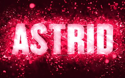 Happy Birthday Astrid, 4k, pink neon lights, Astrid name, creative, Astrid Happy Birthday, Astrid Birthday, popular american female names, picture with Astrid name, Astrid