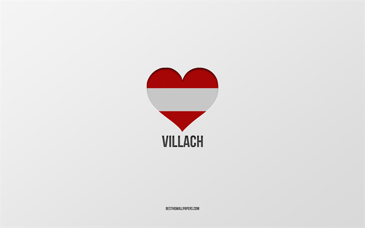 i love villach, citt&#224; austriache, giorno di villach, sfondo grigio, villach, austria, cuore bandiera austriaca, citt&#224; preferite, love villach