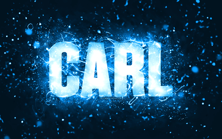 Happy Birthday Carl, 4k, blue neon lights, Carl name, creative, Carl Happy Birthday, Carl Birthday, popular american male names, picture with Carl name, Carl