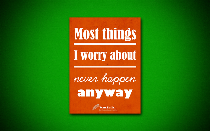 4k, Most things I worry about never happen anyway, quotes about life, Tom Petty, orange paper, popular quotes, inspiration, Tom Petty quotes