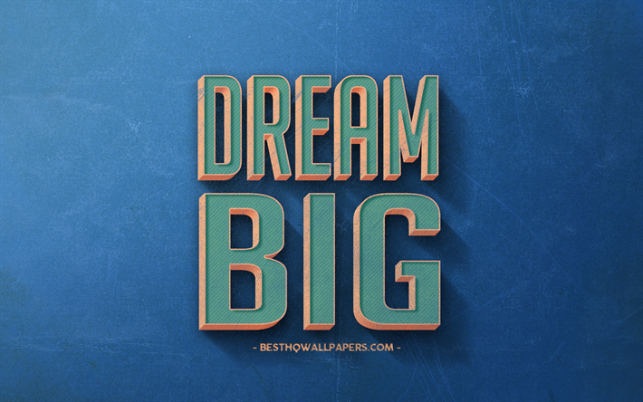Sognare in Grande, popolare, di preventivi, di motivazione, di un sogno, di ispirazione, blu retr&#242; sfondo