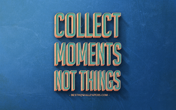Raccogliere momenti non le cose, di ispirazione popolare citazioni, stile retr&#242;, blu retr&#242; sfondo, motivazione
