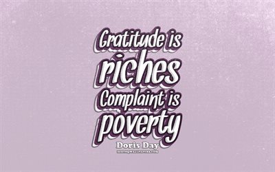 4k, Gratitude is riches Complaint is poverty, typography, quotes about gratitude, Doris Day quotes, popular quotes, violet retro background, inspiration, Doris Day