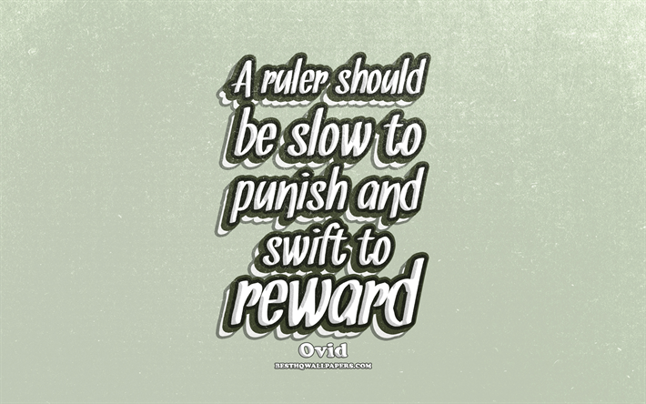 4k, A ruler should be slow to punish and swift to reward, typography, quotes about ruler, Ovid quotes, popular quotes, green retro background, inspiration, Ovid